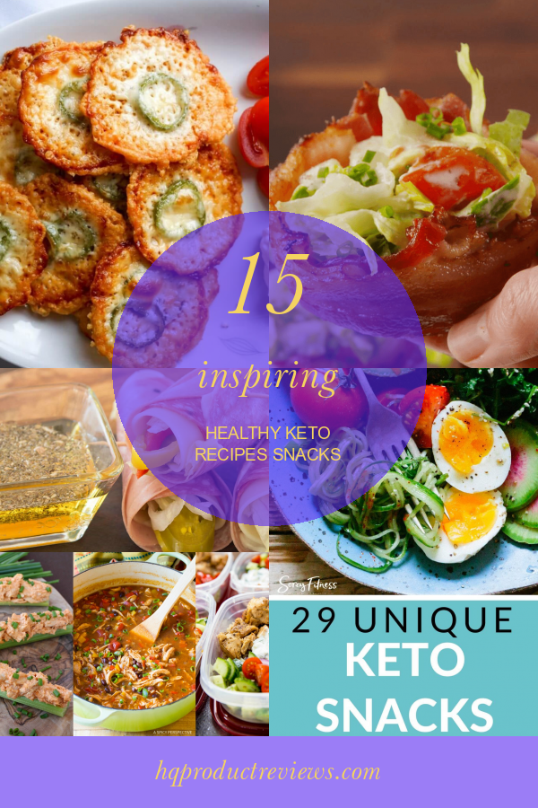 15 Inspiring Healthy Keto Recipes Snacks Best Product Reviews